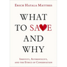 What to Save and Why: Identity, Authenticity, and the Ethics of Conservation