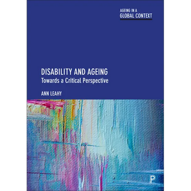 Disability and Ageing: Towards a Critical Perspective