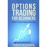 Options Trading For Beginners: Options trading Strategies Made Easy