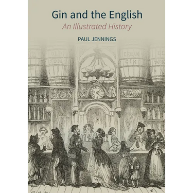Gin and the English: An Illustrated History