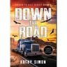 Down the Road: Driven to Kill Book 1 (Large Print Edition)