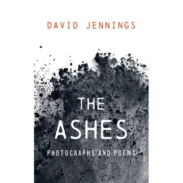 The Ashes: Photographs and Poems