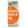 User's Guide to Inflammation, Arthritis, and Aging: Learn How Diet and Supplements Can Reduce Inflammation and Slow the Aging Process