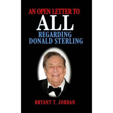 An Open Letter to ALL Regarding Donald Sterling