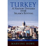Turkey: A Nation Divided Over Islam's Revival