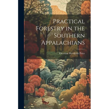 Practical Forestry in the Southern Appalachians