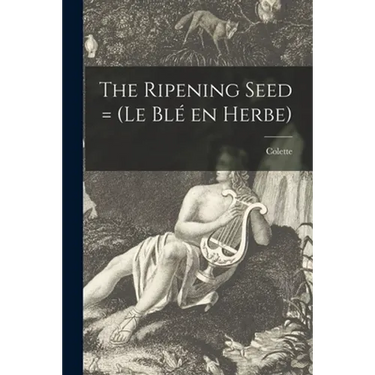 The Ripening Seed = (Le Blé En Herbe)