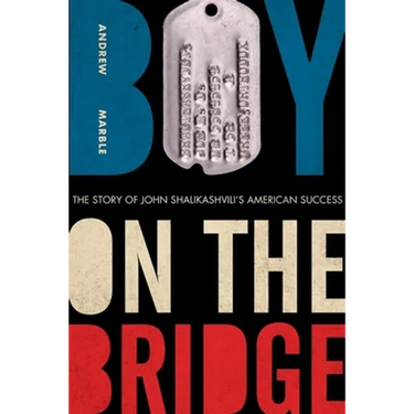 Boy on the Bridge: The Story of John Shalikashvili's American Success