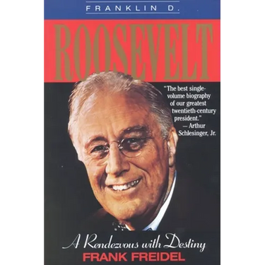 Franklin D. Roosevelt: A Rendezvous with Destiny