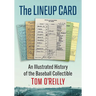 The Lineup Card: An Illustrated History of the Baseball Collectible