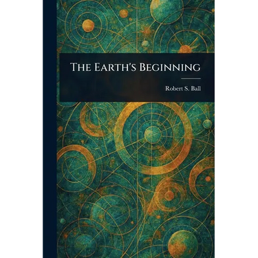 The Earth's Beginning