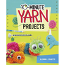 10-Minute Yarn Projects