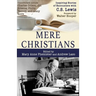 Mere Christians: Inspiring Stories of Encounters with C.S. Lewis