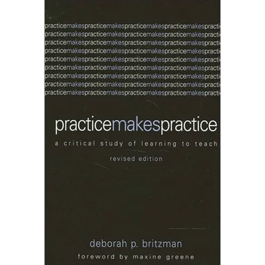Practice Makes Practice: A Critical Study of Learning to Teach