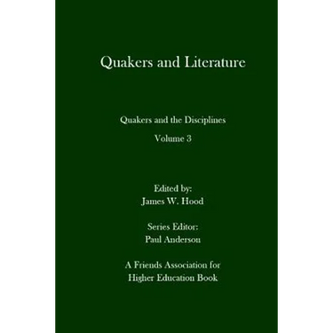Quakers and Literature: Quakers and the Disciplines Volume 3