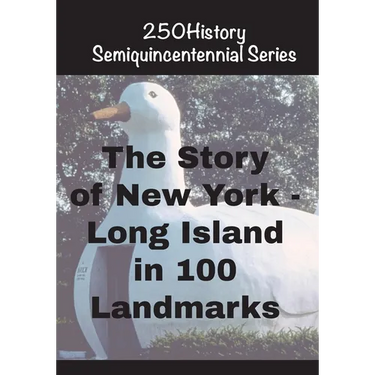 The Story of New York - Long Island In 100 Landmarks