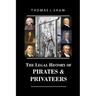 The Legal History of Pirates & Privateers