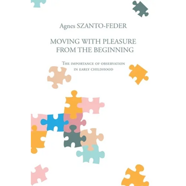 Moving with Pleasure from the Beginning: The Importance of Observation in Early Childhood