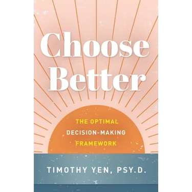 Choose Better: The Optimal Decision-Making Framework