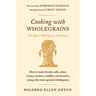 Cooking with Wholegrains: The Basic Wholegrain Cookbook