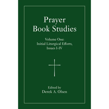 Prayer Book Studies Volume One: Initial Liturgical Efforts, Issues I-IV