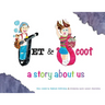 Jet & Scoot - A Story About Us