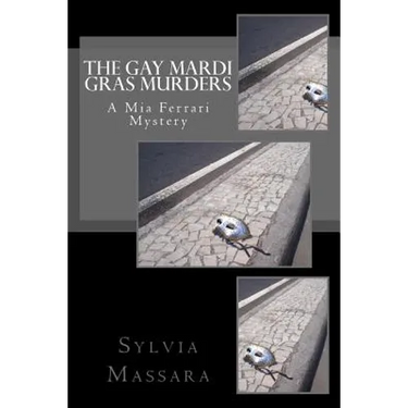 The Gay Mardi Gras Murders: A Mia Ferrari Mystery