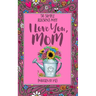 50 Simple Reasons Why I Love You, Mom (Written by Me)