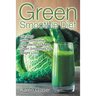 Green Smoothie Diet: The Best Green Smoothie Ingredients to Make Green Smoothies for Weight Loss