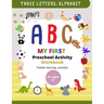 My First Preschool Activity Workbook: Learn to Write Alphabet Book for Preschoolers, Learn to Write Alphabet and Numbers, Kindergarten activity book f