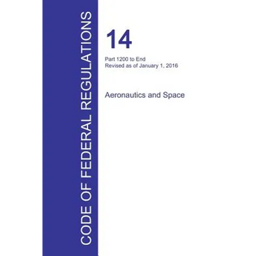 Code of Federal Regulations Title 14, Volume 5, January 1, 2016