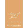 Story of Jesus: From His Own Words