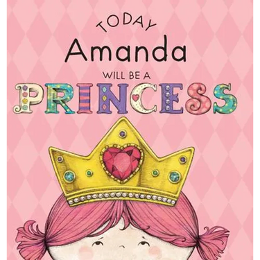 Today Amanda Will Be a Princess