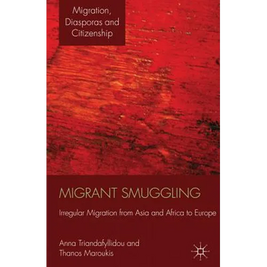 Migrant Smuggling: Irregular Migration from Asia and Africa to Europe