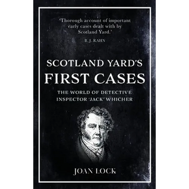 Scotland Yard's First Cases: The World of Detective Inspector 'Jack' Whicher