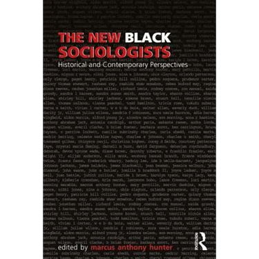 The New Black Sociologists: Historical and Contemporary Perspectives