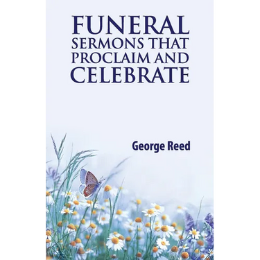 Funeral Sermons that Proclaim and Celebrate