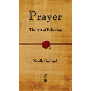 Prayer: The Art of Believing