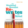 The Weekend Novelist Rewrites the Novel: A Step-by-Step Guide to Perfecting Your Work