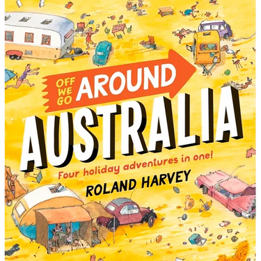 Off We Go Around Australia: Four Holiday Adventures in One!