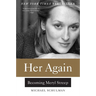 Her Again: Becoming Meryl Streep