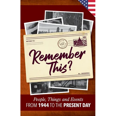 Remember This?: People, Things and Events from 1944 to the Present Day (US Edition)