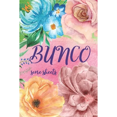 Bunco Score Sheets: Great Gift For Bunco Lovers, Beautiful Cover Design, 100 Pages For Keeping Score In Bunco Dice Game