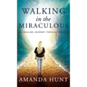Walking in the Miraculous: My Healing Journey Through Cancer