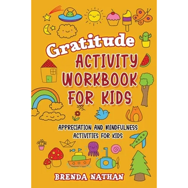 Gratitude Activity Workbook for Kids: Appreciation and Mindfulness Activities for Kids