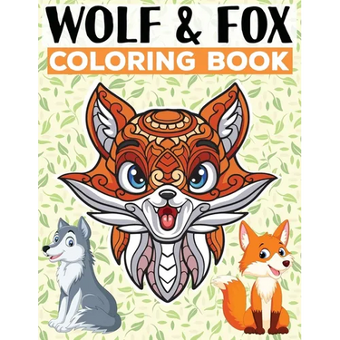 Wolf & Fox Coloring Book: For Adults of Mandala Style Designs for Stress Relief, Relaxation and Boost Creativity