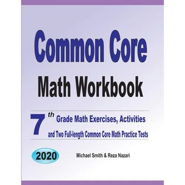 Common Core Math Workbook: 7th Grade Math Exercises, Activities, and Two Full-Length Common Core Math Practice Tests