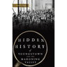 Hidden History of Youngstown and the Mahoning Valley