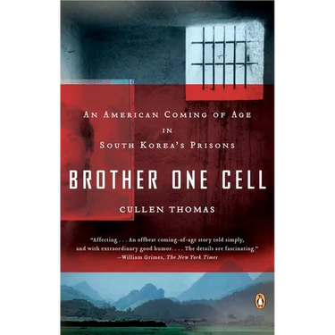 Brother One Cell: An American Coming of Age in South Korea's Prisons