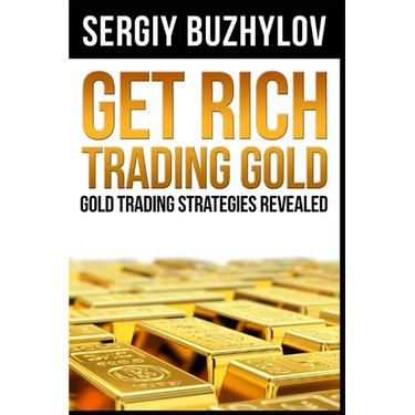 Get Rich Trading Gold: Gold trading strategies revealed
